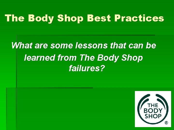 The Body Shop Best Practices What are some lessons that can be learned from