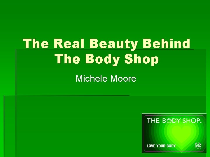The Real Beauty Behind The Body Shop Michele Moore 