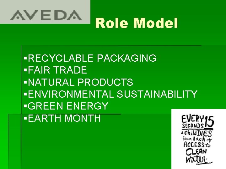 Role Model §RECYCLABLE PACKAGING §FAIR TRADE §NATURAL PRODUCTS §ENVIRONMENTAL SUSTAINABILITY §GREEN ENERGY §EARTH MONTH