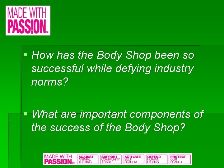 § How has the Body Shop been so successful while defying industry norms? §