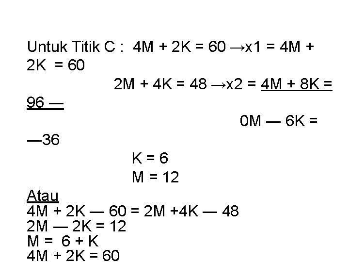 Untuk Titik C : 4 M + 2 K = 60 →x 1 =