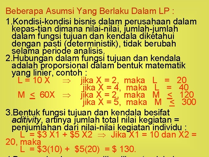 Beberapa Asumsi Yang Berlaku Dalam LP : 1. Kondisi-kondisi bisnis dalam perusahaan dalam kepas-tian