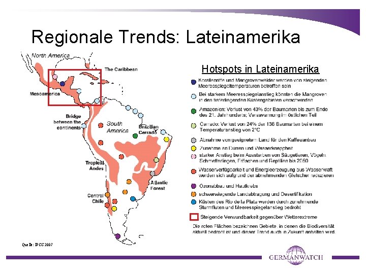 Regionale Trends: Lateinamerika Hotspots in Lateinamerika Quelle: IPCC 2007 