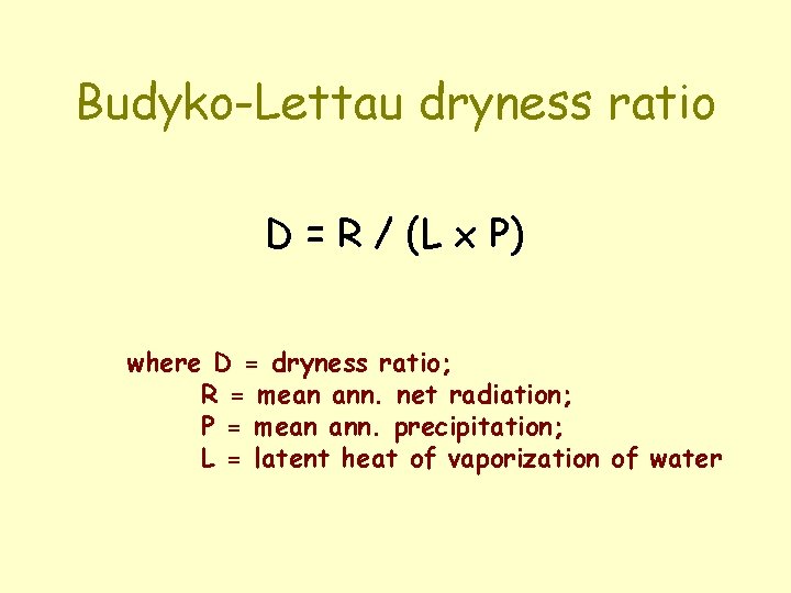 Budyko-Lettau dryness ratio D = R / (L x P) where D = dryness