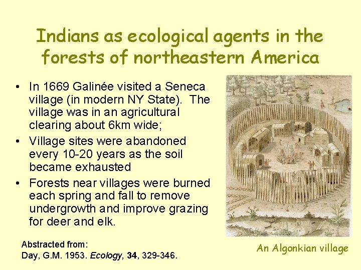 Indians as ecological agents in the forests of northeastern America • In 1669 Galinée