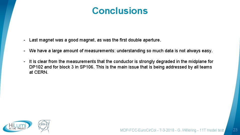 Conclusions - Last magnet was a good magnet, as was the first double aperture.