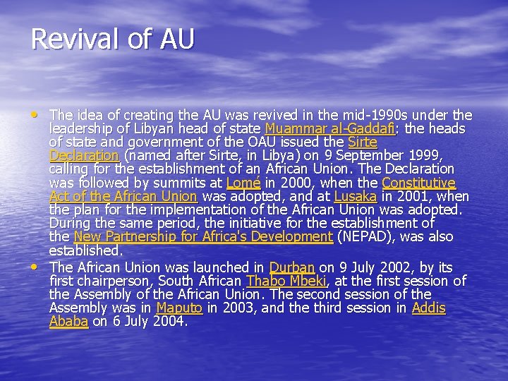 Revival of AU • The idea of creating the AU was revived in the