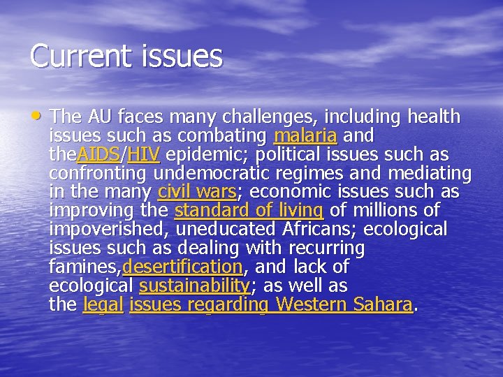 Current issues • The AU faces many challenges, including health issues such as combating