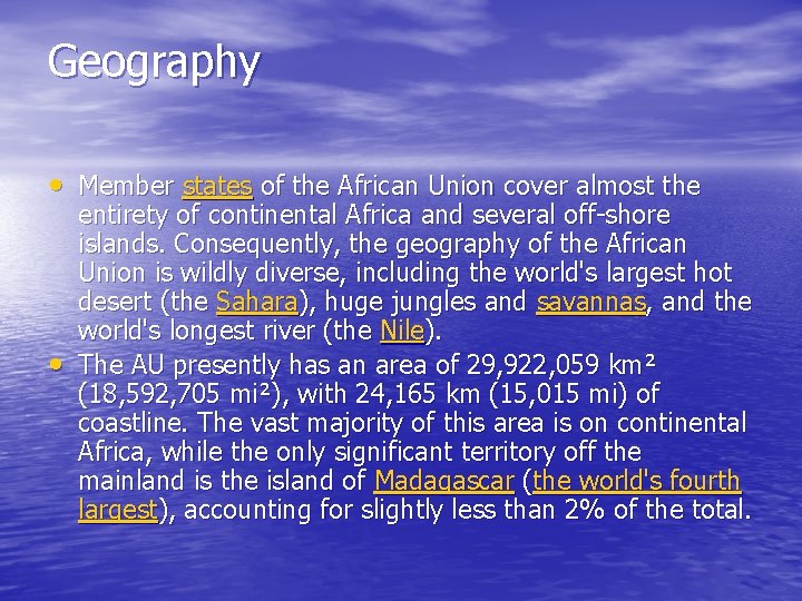 Geography • Member states of the African Union cover almost the • entirety of