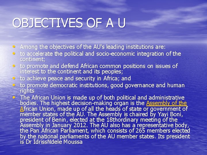 OBJECTIVES OF A U • Among the objectives of the AU's leading institutions are: