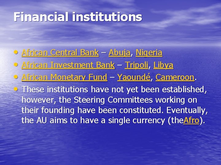 Financial institutions • African Central Bank – Abuja, Nigeria • African Investment Bank –