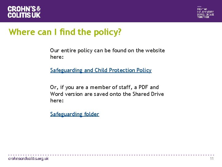 Where can I find the policy? Our entire policy can be found on the