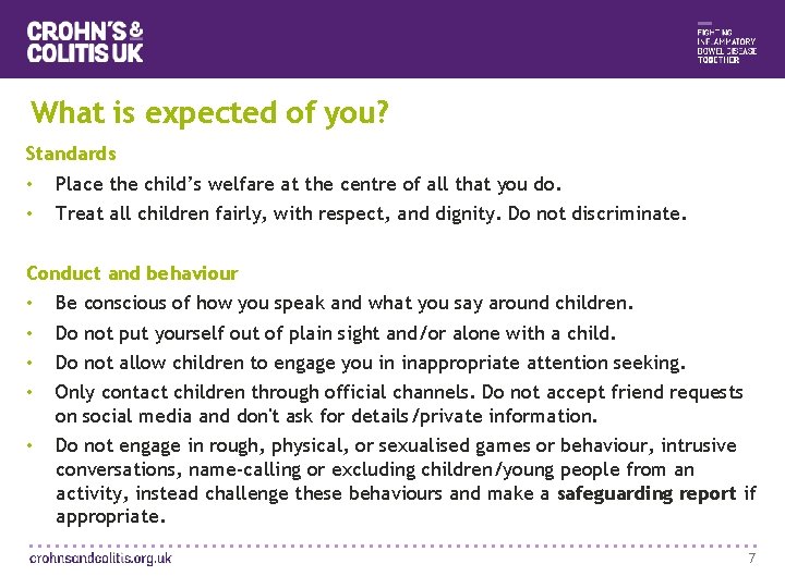 What is expected of you? Standards • • Place the child’s welfare at the