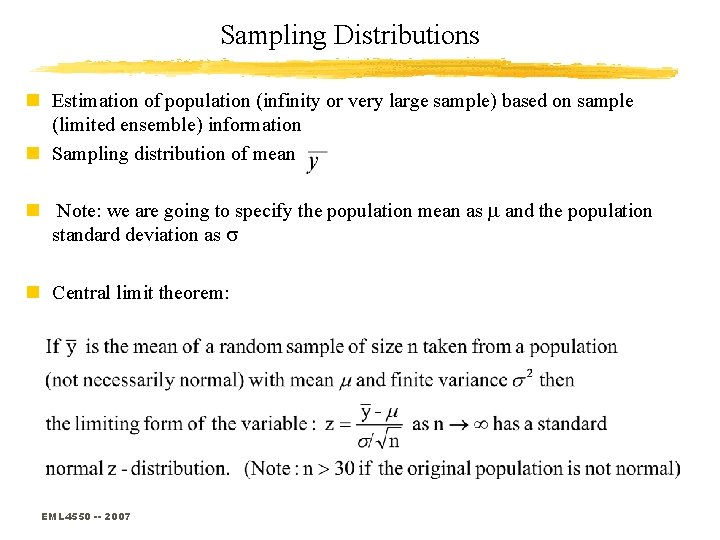 Sampling Distributions n Estimation of population (infinity or very large sample) based on sample