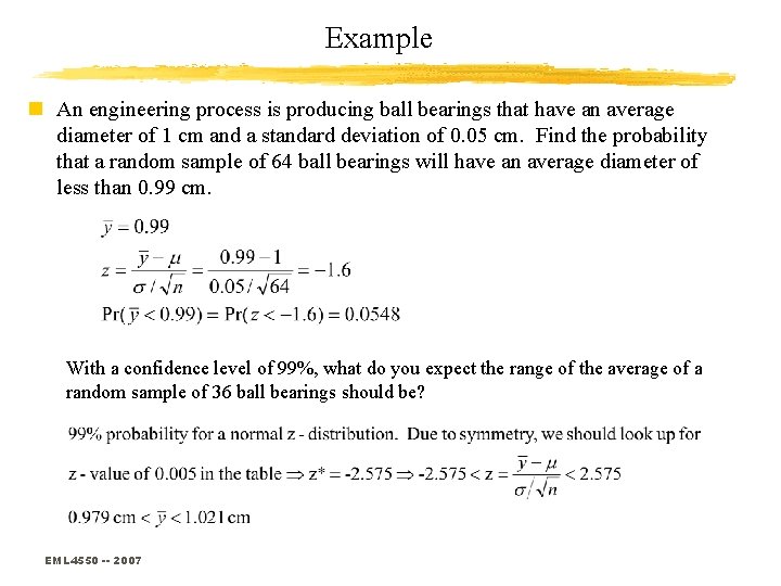 Example n An engineering process is producing ball bearings that have an average diameter
