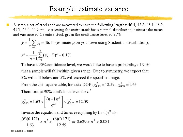 Example: estimate variance n A sample set of steel rods are measured to have