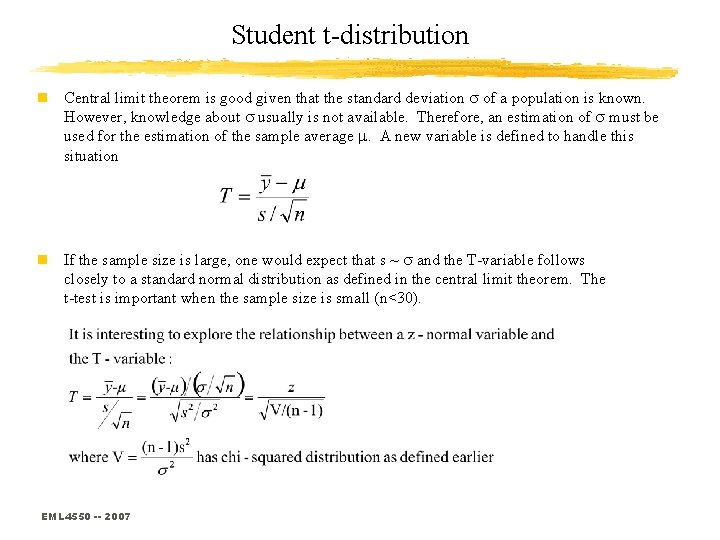 Student t-distribution n Central limit theorem is good given that the standard deviation of