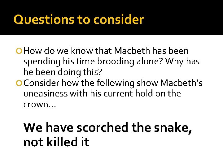 Questions to consider How do we know that Macbeth has been spending his time