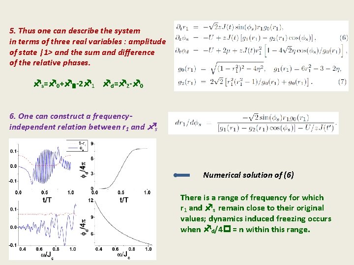 5. Thus one can describe the system in terms of three real variables :