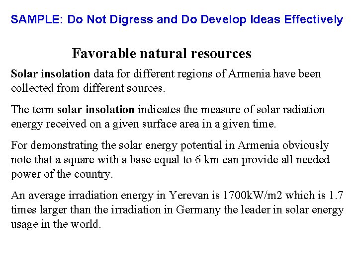 SAMPLE: Do Not Digress and Do Develop Ideas Effectively Favorable natural resources Solar insolation