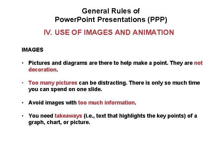 General Rules of Power. Point Presentations (PPP) IV. USE OF IMAGES AND ANIMATION IMAGES
