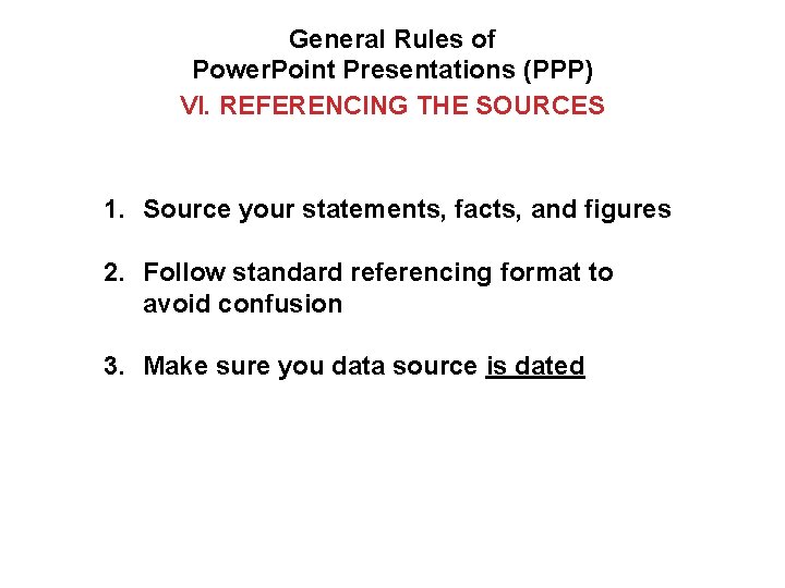 General Rules of Power. Point Presentations (PPP) VI. REFERENCING THE SOURCES 1. Source your