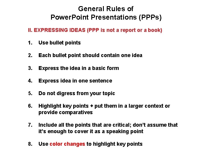 General Rules of Power. Point Presentations (PPPs) II. EXPRESSING IDEAS (PPP is not a