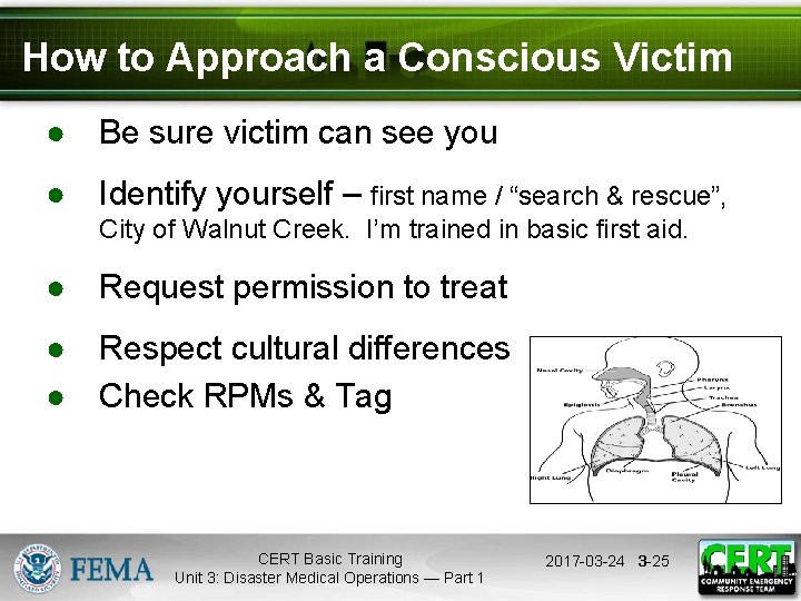 How to Approach a Conscious Victim ● Be sure victim can see you ●