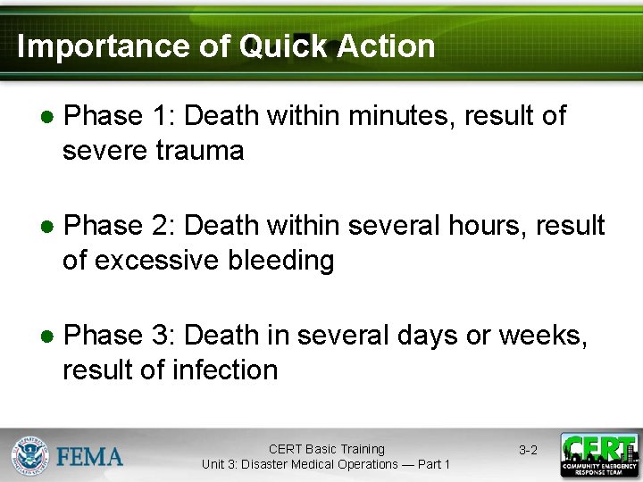 Importance of Quick Action ● Phase 1: Death within minutes, result of severe trauma