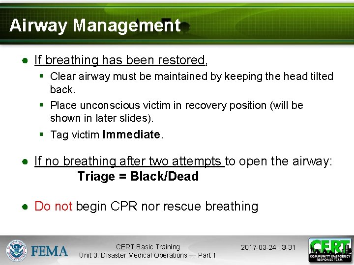 Airway Management ● If breathing has been restored, § Clear airway must be maintained
