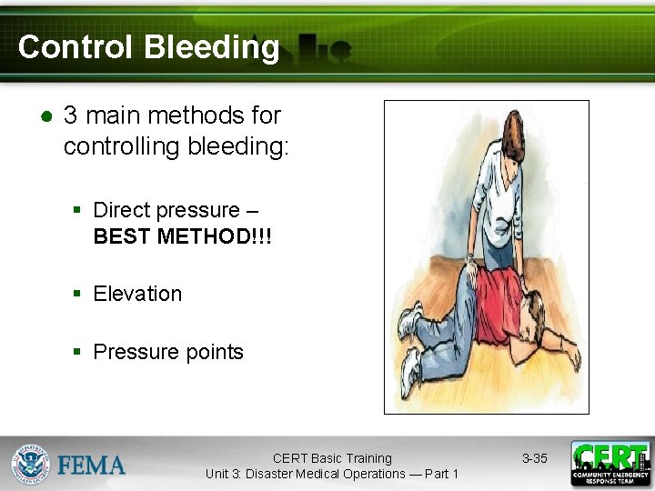 Control Bleeding ● 3 main methods for controlling bleeding: § Direct pressure – BEST