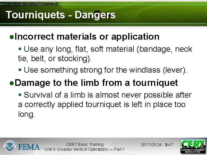 Controlling Bleeding (Continued) Tourniquets - Dangers ●Incorrect materials or application § Use any long,