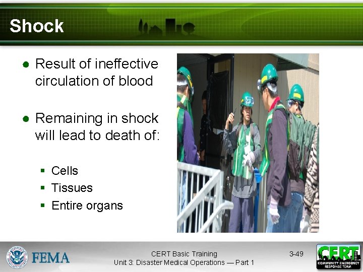 Shock ● Result of ineffective circulation of blood ● Remaining in shock will lead