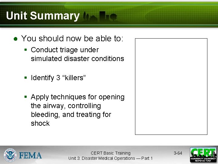 Unit Summary ● You should now be able to: § Conduct triage under simulated