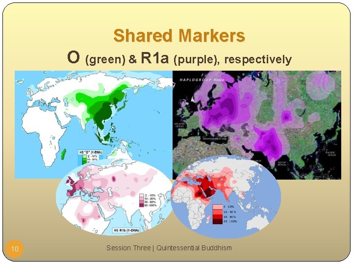 Shared Markers O (green) & R 1 a (purple), respectively 10 Session Three |