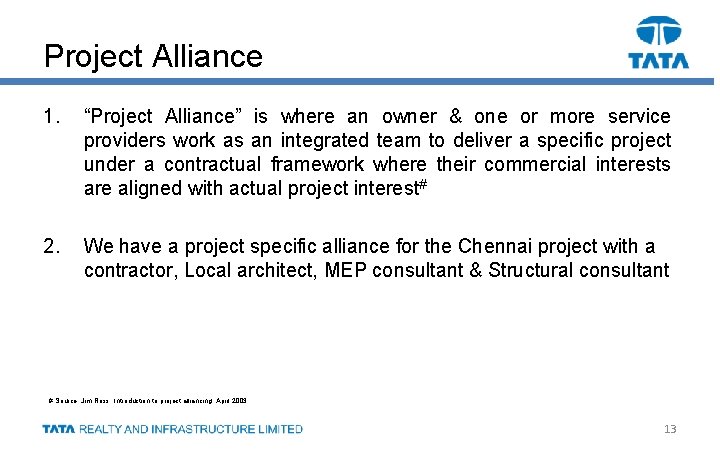 Project Alliance 1. “Project Alliance” is where an owner & one or more service