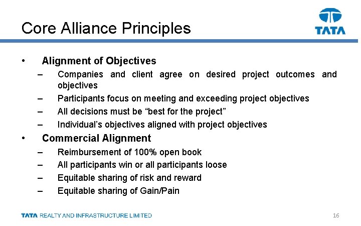 Core Alliance Principles • Alignment of Objectives – – • Companies and client agree