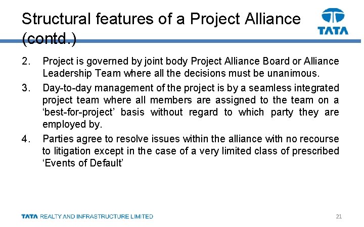 Structural features of a Project Alliance (contd. ) 2. 3. 4. Project is governed