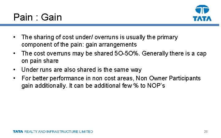 Pain : Gain • The sharing of cost under/ overruns is usually the primary