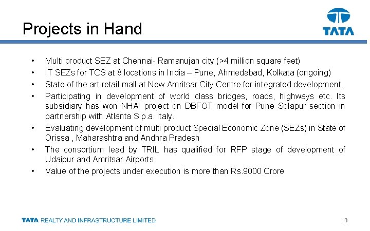 Projects in Hand • • Multi product SEZ at Chennai- Ramanujan city (>4 million