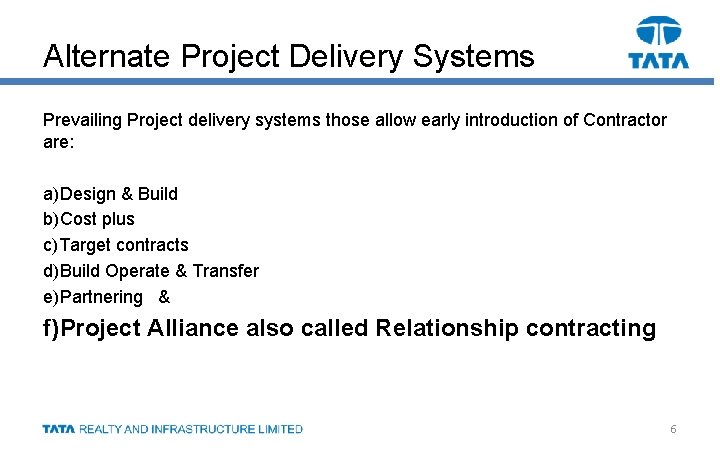 Alternate Project Delivery Systems Prevailing Project delivery systems those allow early introduction of Contractor