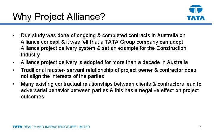 Why Project Alliance? • • Due study was done of ongoing & completed contracts