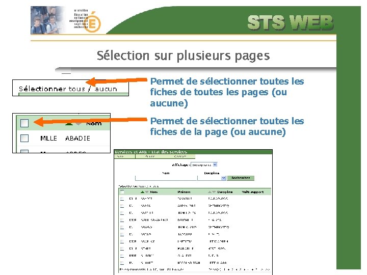 Sélection sur plusieurs pages Permet de sélectionner toutes les fiches de toutes les pages