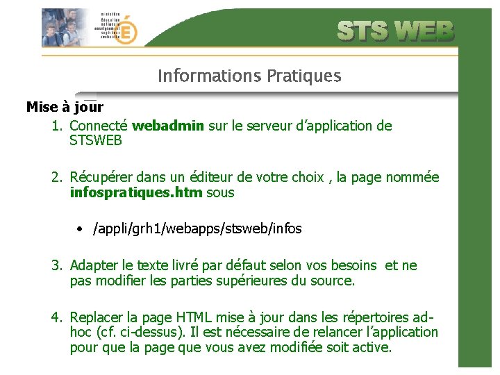 Informations Pratiques Mise à jour 1. Connecté webadmin sur le serveur d’application de STSWEB