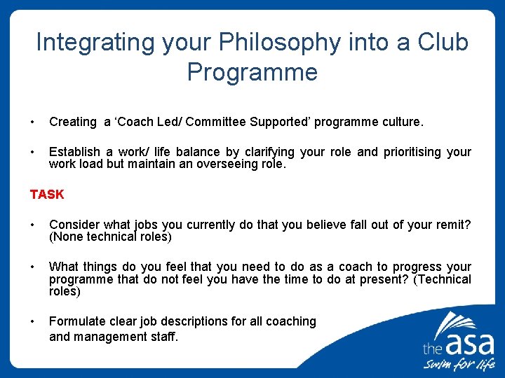 Integrating your Philosophy into a Club Programme • Creating a ‘Coach Led/ Committee Supported’