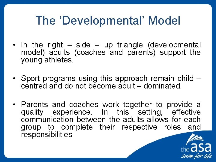 The ‘Developmental’ Model • In the right – side – up triangle (developmental model)