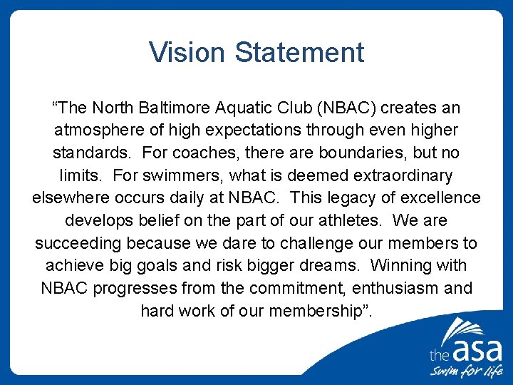 Vision Statement “The North Baltimore Aquatic Club (NBAC) creates an atmosphere of high expectations