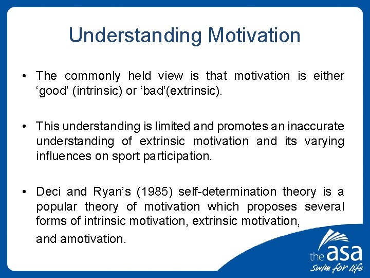 Understanding Motivation • The commonly held view is that motivation is either ‘good’ (intrinsic)