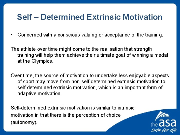 Self – Determined Extrinsic Motivation • Concerned with a conscious valuing or acceptance of