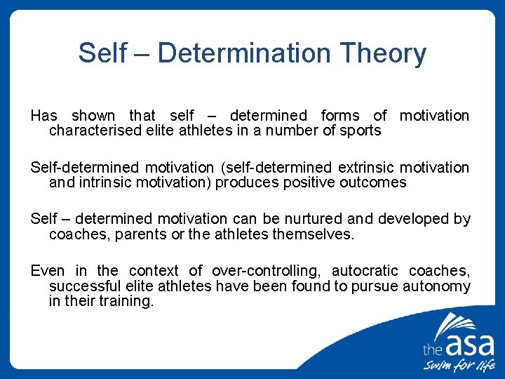 Self – Determination Theory Has shown that self – determined forms of motivation characterised